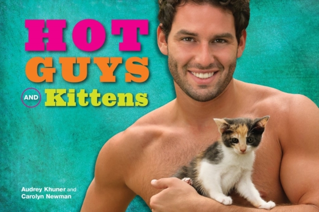 Hot Guys and Kittens, Hardback Book