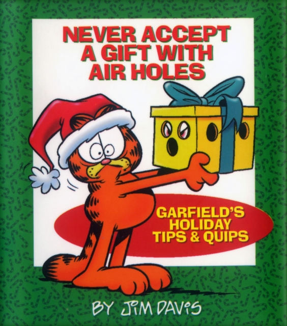 Never Accept a Gift with Air Holes : Garfields Holiday Tips & Quips, PDF eBook