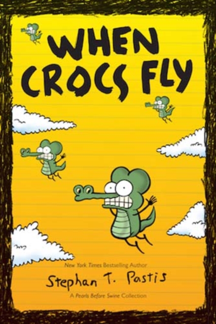 When Crocs Fly : A Pearls Before Swine Collection, Paperback / softback Book