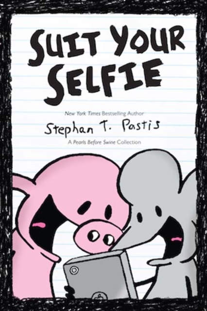 Suit Your Selfie : A Pearls Before Swine Collection, Paperback / softback Book