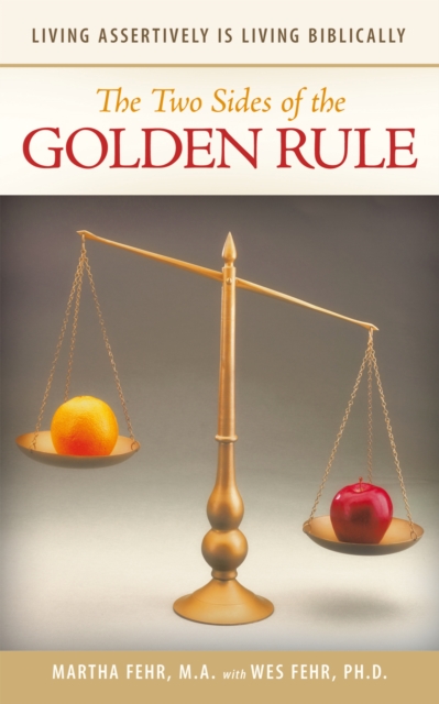 The Two Sides of the Golden Rule : Living Assertively Is Living Biblically, EPUB eBook
