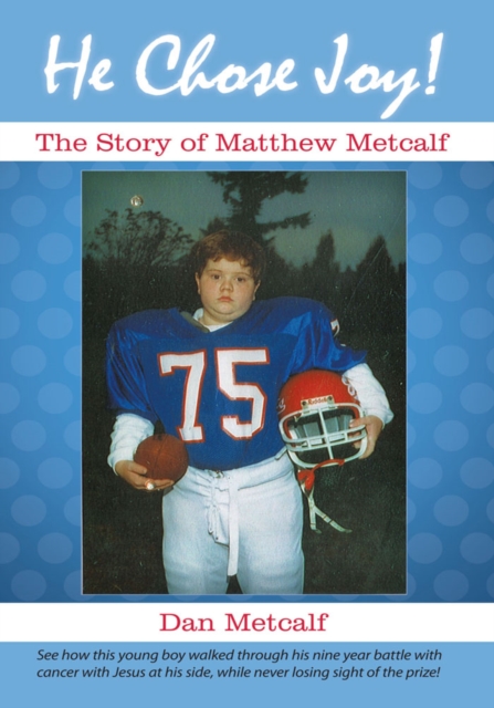 He Chose Joy! : The Story of Matthew Metcalf, EPUB eBook