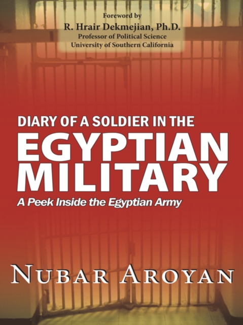 Diary of a Soldier in the Egyptian Military : A Peek Inside the Egyptian Army, EPUB eBook