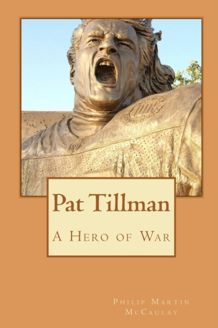 Pat Tillman - A Hero of War, Paperback / softback Book