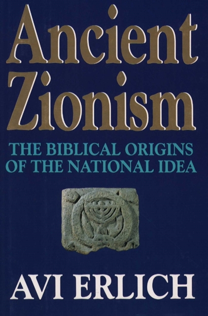 Ancient Zionism : The Biblical Origins of the National Idea, EPUB eBook