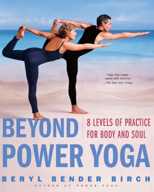 Beyond Power Yoga : 8 Levels of Practice for Body and Soul, EPUB eBook