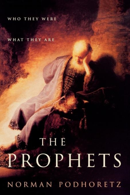 The Prophets : Who They Were, What They Are, Paperback / softback Book