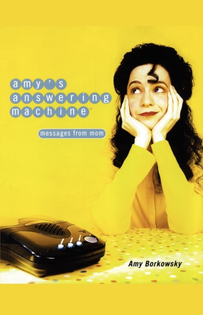 Amy's Answering Machine : Messages from Mom, Paperback / softback Book