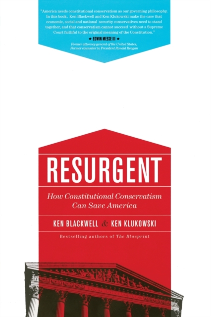 Resurgent : How Constitutional Conservatism Can Save America, Paperback / softback Book