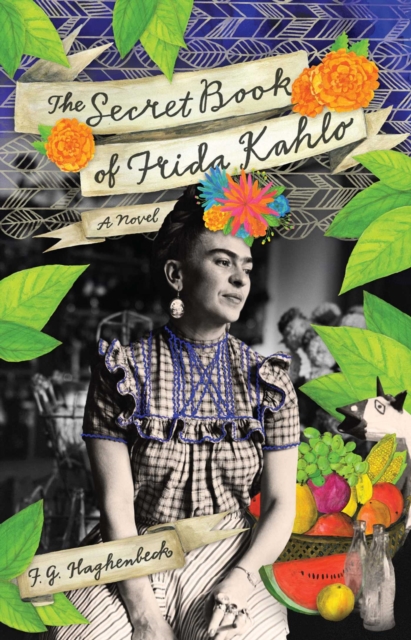 The Secret Book of Frida Kahlo : A Novel, EPUB eBook