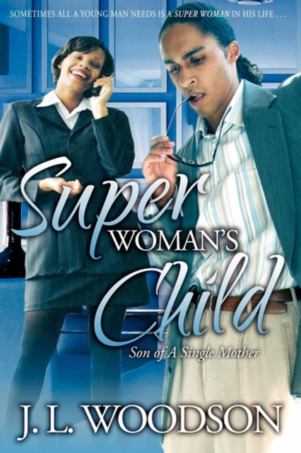 Superwoman's Child : Son of a Single Mother, EPUB eBook