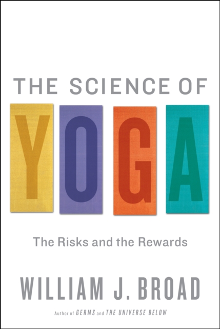 The Science of Yoga : The Risks and the Rewards, Hardback Book