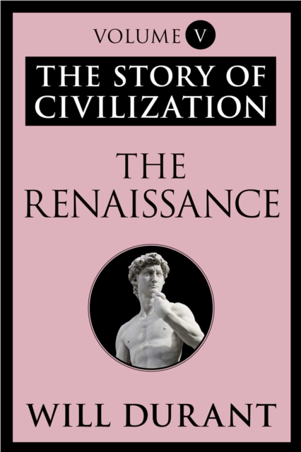 The Renaissance : The Story of Civilization, Volume V, EPUB eBook