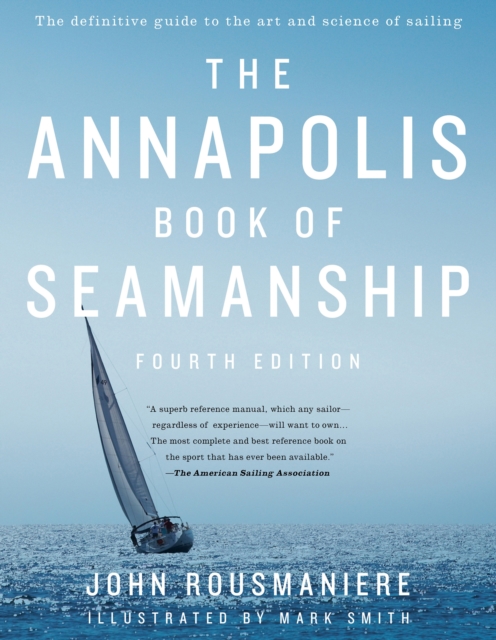 The Annapolis Book of Seamanship : Fourth Edition, Hardback Book