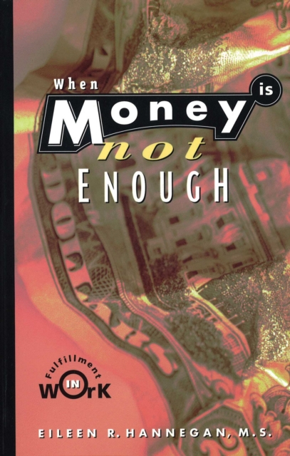 When Money Is Not Enough : Fulfillment in Work, EPUB eBook