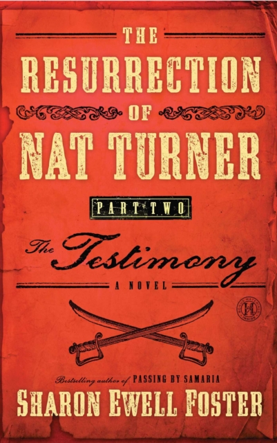 The Resurrection of Nat Turner, Part 2: The Testimony : A Novel, EPUB eBook