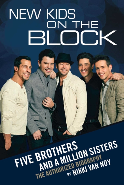 New Kids on the Block : Five Brothers and a Million Sisters, EPUB eBook
