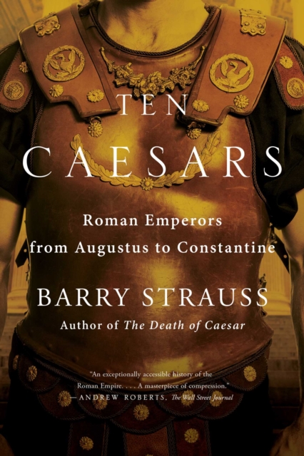 Ten Caesars : Roman Emperors from Augustus to Constantine, EPUB eBook