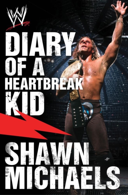 Diary of a Heartbreak Kid : Shawn Michaels' Journey into the WWE Hall of Fame, EPUB eBook