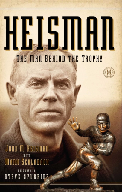 Heisman : The Man Behind the Trophy, EPUB eBook