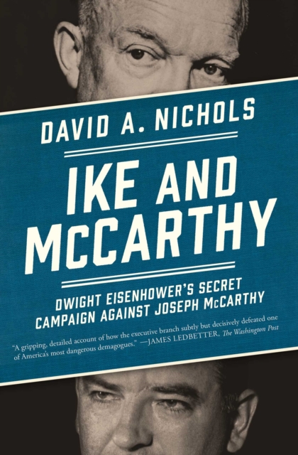 Ike and McCarthy : Dwight Eisenhower's Secret Campaign against Joseph McCarthy, EPUB eBook
