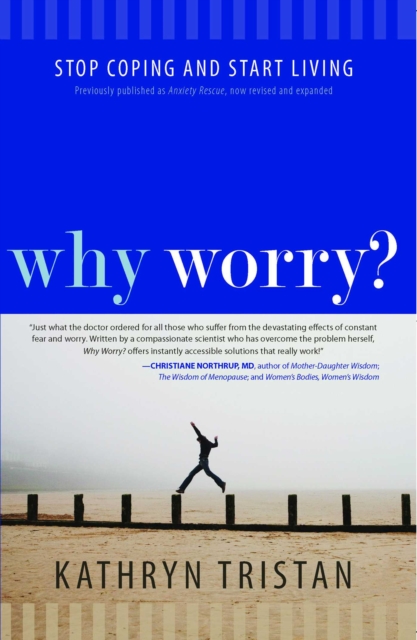 Why Worry? : Stop Coping and Start Living, EPUB eBook
