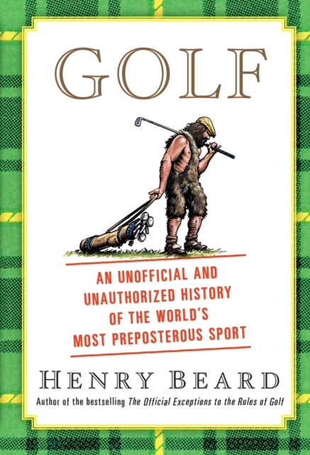 Golf : An Unofficial and Unauthorized History of the Worl, Paperback / softback Book