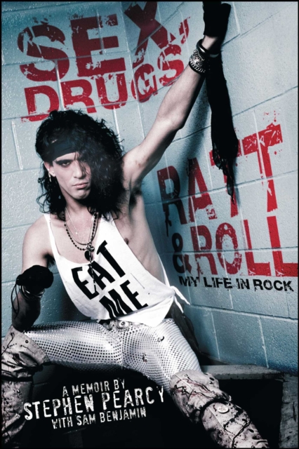 Sex, Drugs, Ratt & Roll : My Life in Rock, EPUB eBook
