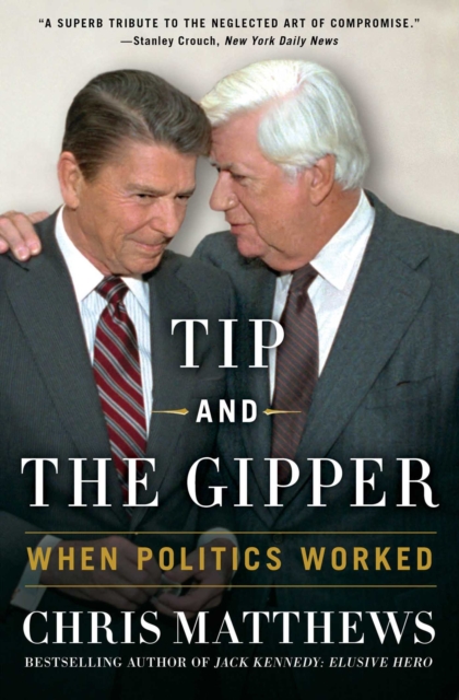 Tip and the Gipper : When Politics Worked, EPUB eBook