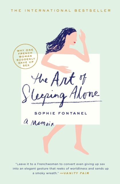 The Art of Sleeping Alone : Why One French Woman Suddenly Gave Up Sex, Paperback / softback Book