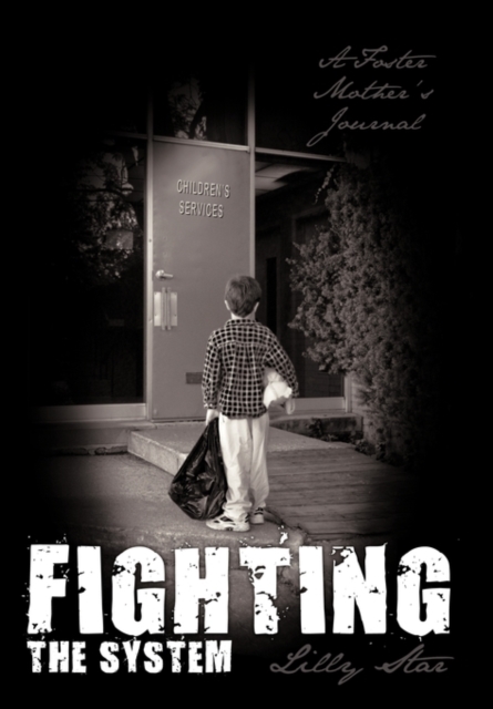 Fighting the System : A Foster Mother's Journal, Hardback Book