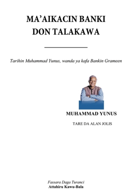 Ma'aikacin Banki Don Talakawa : Tarihin Muhammad Yunus, Wanda YA Kirkiro Bankin Grameen, Paperback / softback Book