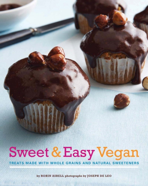 Sweet & Easy Vegan, Hardback Book