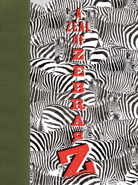 A Zeal of Zebras : An Alphabet of Collective Nouns, Hardback Book