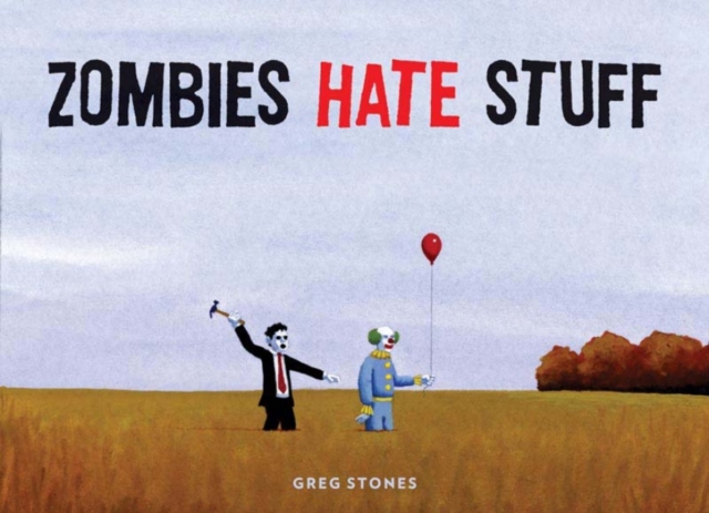 Zombies Hate Things, Hardback Book
