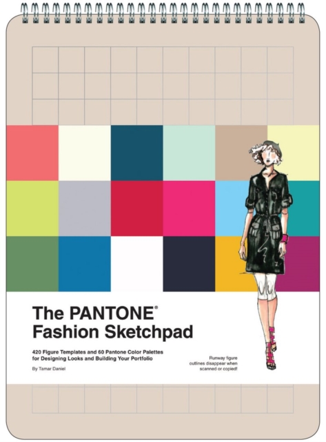 Pantone Fashion Sketchpad : 420 Figure Templates and 60 Pantone Color Palettes for Designing Looks, Notebook / blank book Book