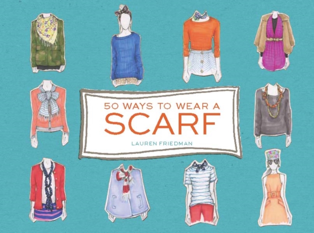 50 Ways to Wear a Scarf, Hardback Book