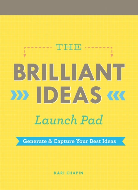 Brilliant Ideas Launch Pad (Kari Chapin) : Generate & Capture Your Best Ideas, Other printed item Book
