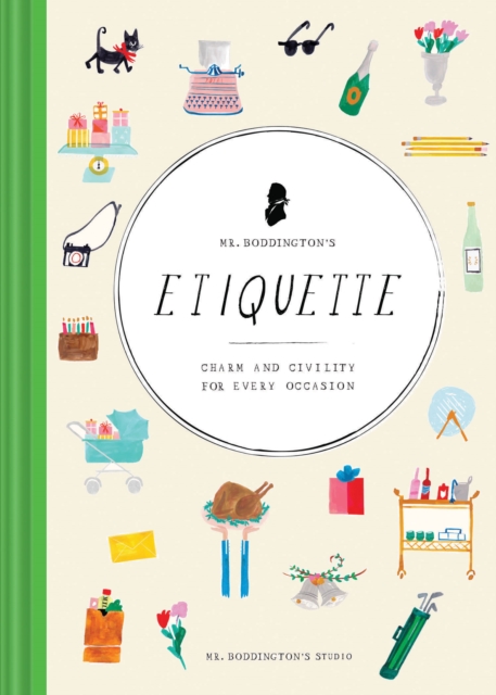 Mr. Boddington's Etiquette : Charm and Civility for Every Occasion, Hardback Book