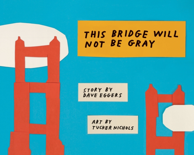 This Bridge Will Not Be Gray : Revised edition with updated back matter, Hardback Book