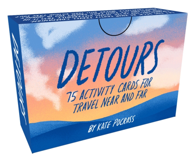 Detours : 75 Activity Cards for Travel Near and Far, Cards Book