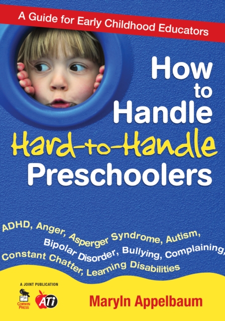 How to Handle Hard-to-Handle Preschoolers : A Guide for Early Childhood Educators, PDF eBook