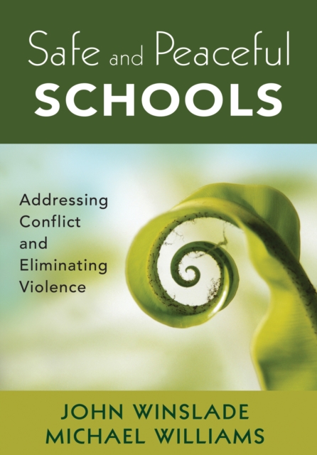 Safe and Peaceful Schools : Addressing Conflict and Eliminating Violence, PDF eBook