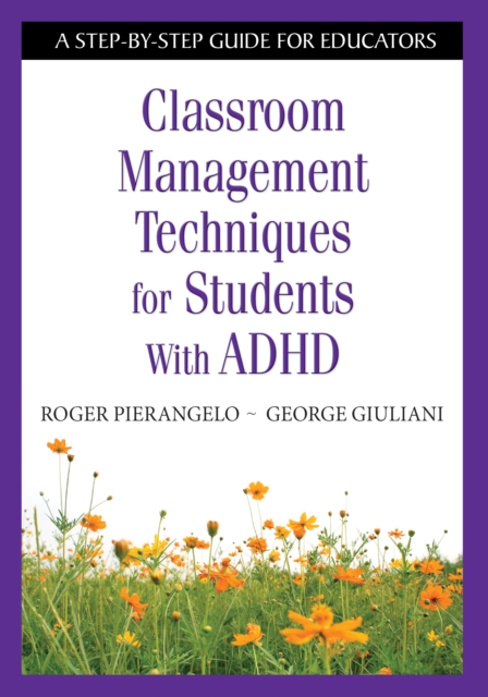 Classroom Management Techniques for Students With ADHD : A Step-by-Step Guide for Educators, EPUB eBook