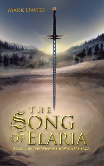 The Song of Elaria : Book 2 in the Weavers & Wyrders Saga, Paperback Book