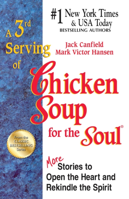 A 3rd Serving of Chicken Soup for the Soul : More Stories to Open the Heart and Rekindle the Spirit, EPUB eBook