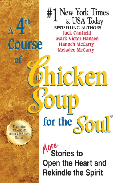A 4th Course of Chicken Soup for the Soul : More Stories to Open the Heart and Rekindle the Spirit, EPUB eBook