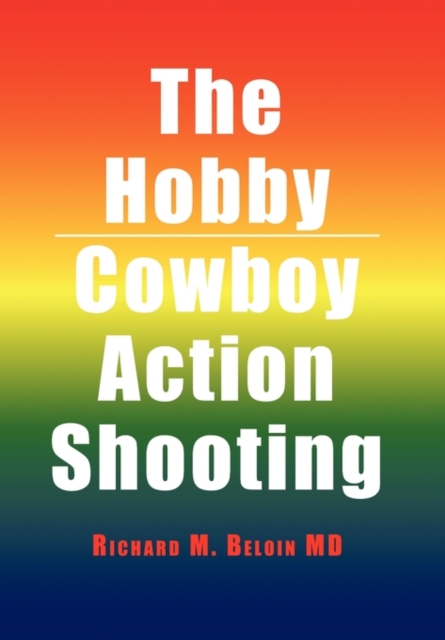 The Hobby/Cowboy Action Shooting, Hardback Book