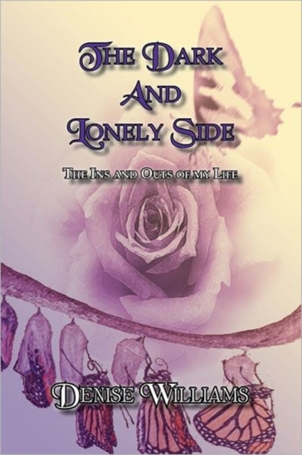 The Dark and Lonely Side : The Ins and Outs of My Life, Paperback / softback Book
