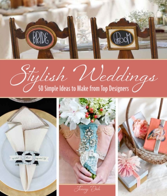 Stylish weddings : 50 Simple ideas to make from top designers, Paperback Book